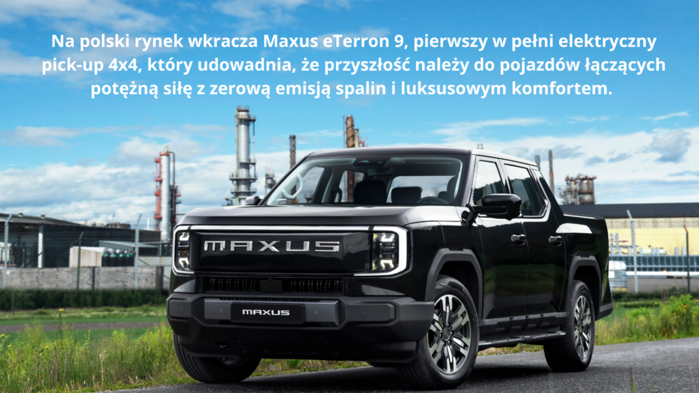 Elektryczny Pick-up Zmienia Grę: Poznaj Maxus eTerron 9